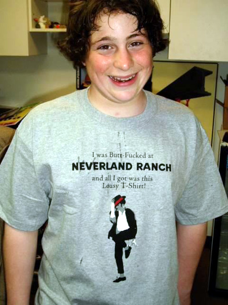 Neverland Ranch T-Shirt
This kid got butt-fucked at Neverland Ranch and all he got was this t-shirt.

