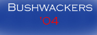 bushwackers '04
The bushwackers are the group of people that are anti-bush but NOT pro-kerry. 
